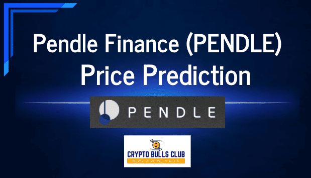 Pendle Finance Token Price Prediction To Crypto Bulls