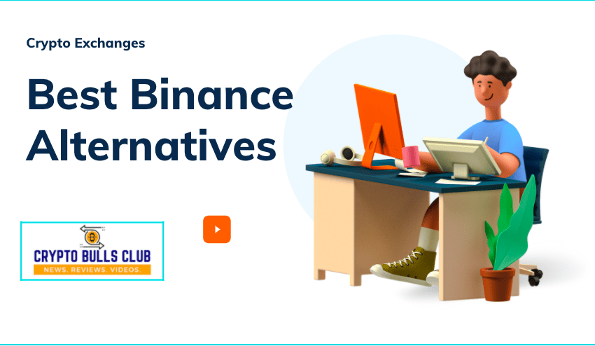  Top Binance Alternatives: 6 Trusted Crypto Exchanges to Trade Crypto