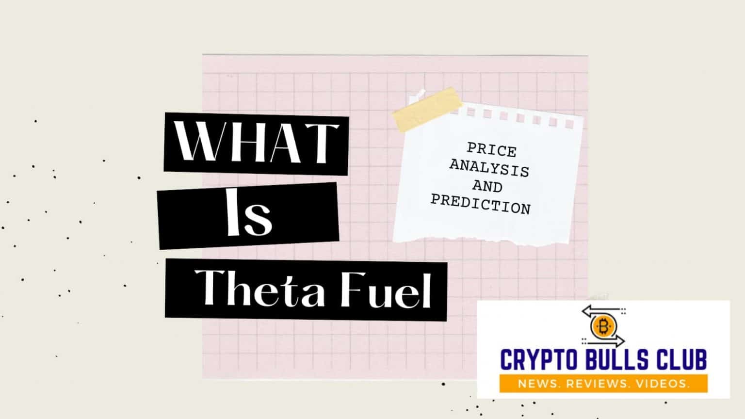 What is Theta Fuel? TFuel Price Prediction 2021 to 2025