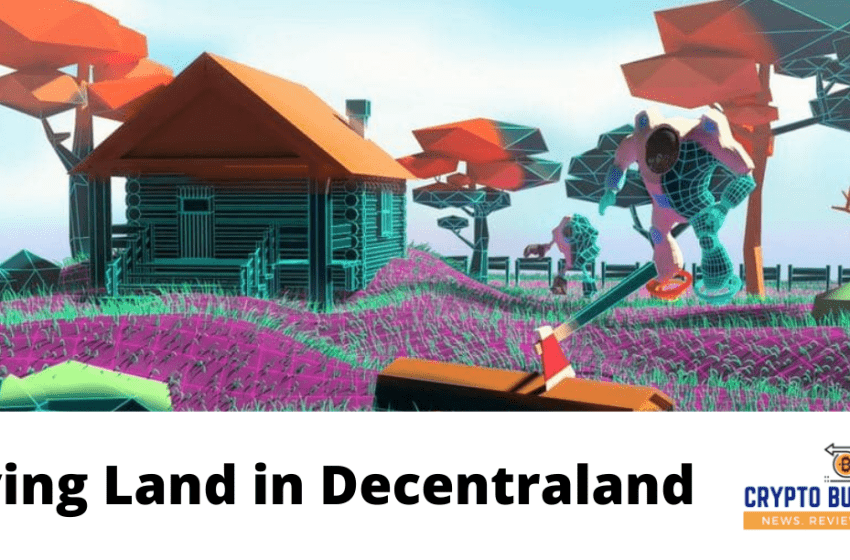  Buying Land in Decentraland – Is Decentraland Land a Good Investment?