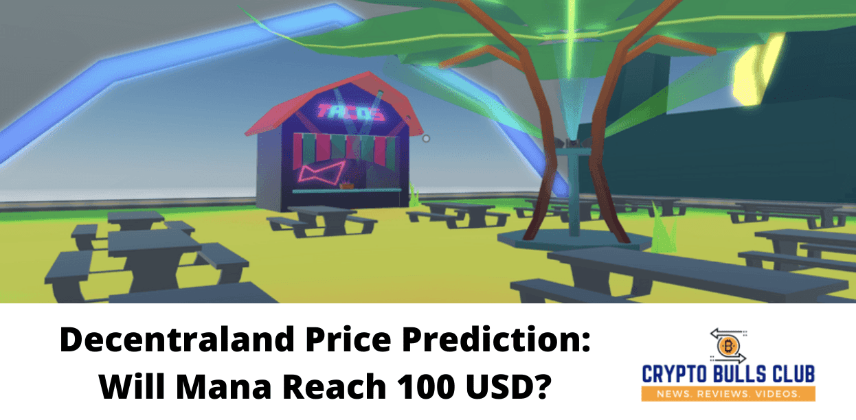 Decentraland Price Prediction: Will Mana reach 100 USD?