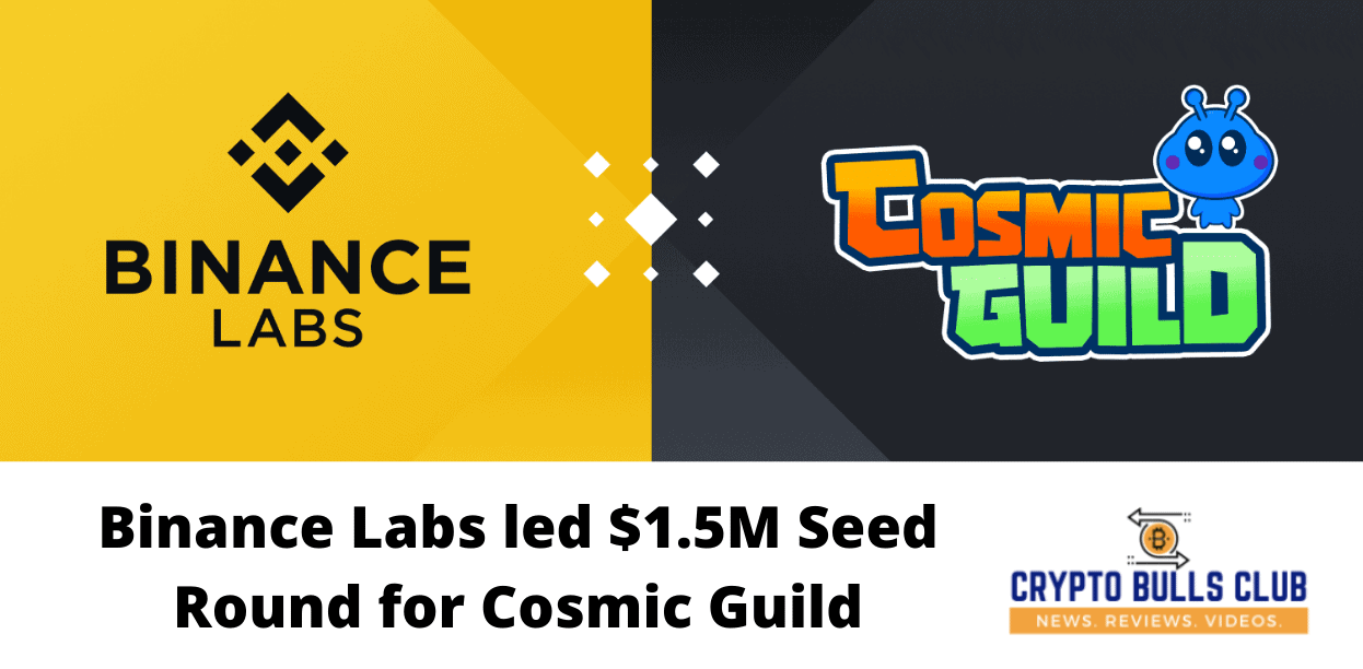 Binance Labs led $1.5M Seed Round for Cosmic Guild