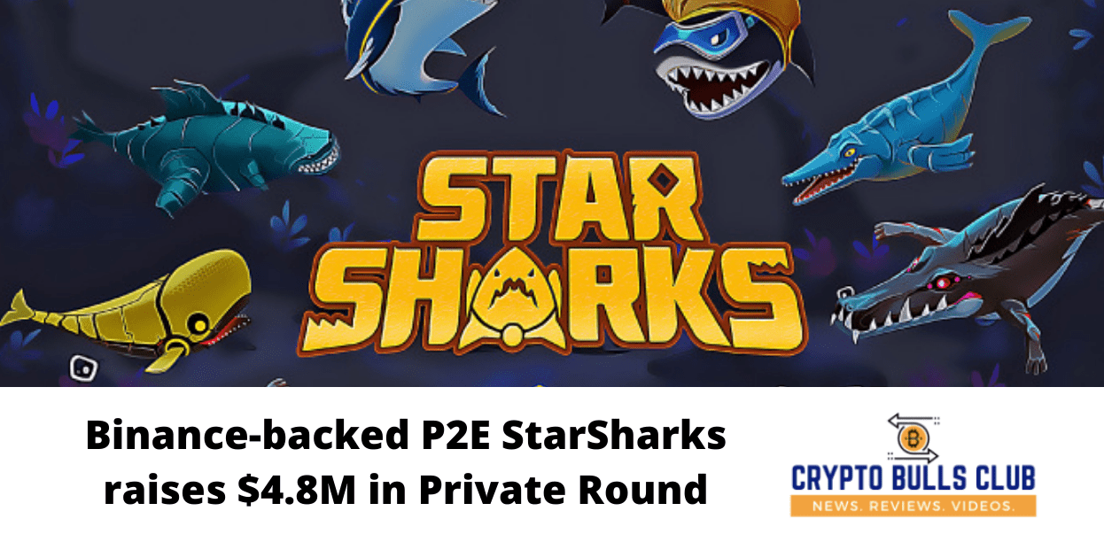 ​​Binance-backed P2E StarSharks raises $4.8M in Private Round