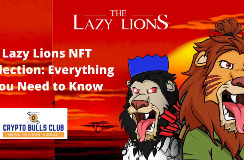  Lazy Lions NFT Collection: Everything You Need to Know