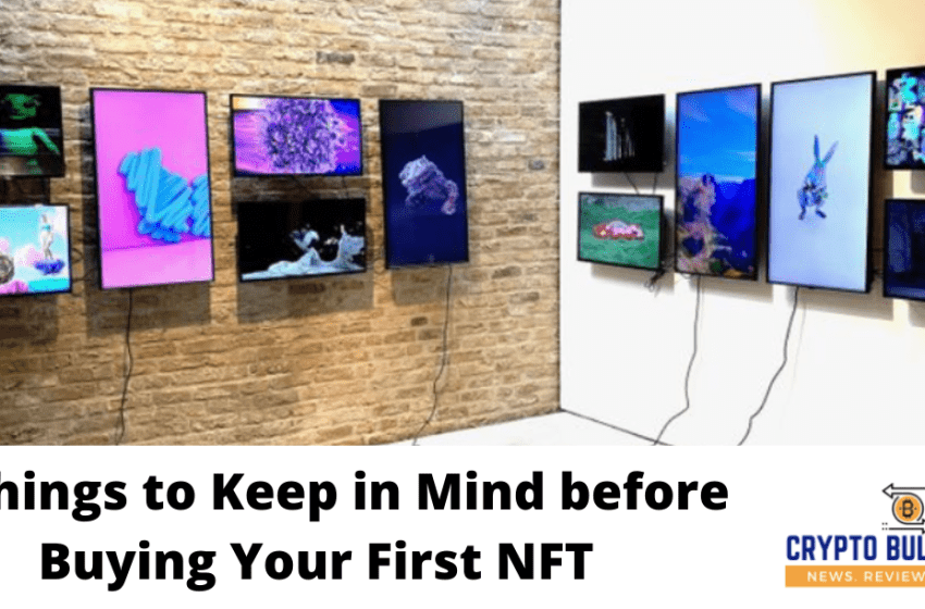  7 Things to Keep in Mind Before Buying Your First NFT