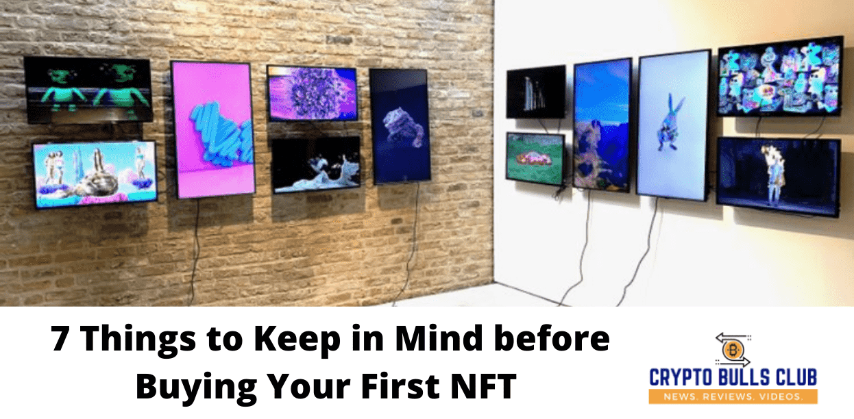7 Things to Keep in Mind Before Buying Your First NFT