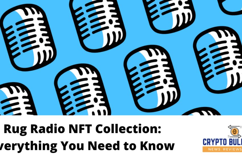  Rug Radio NFT Collection: Everything You Need to Know