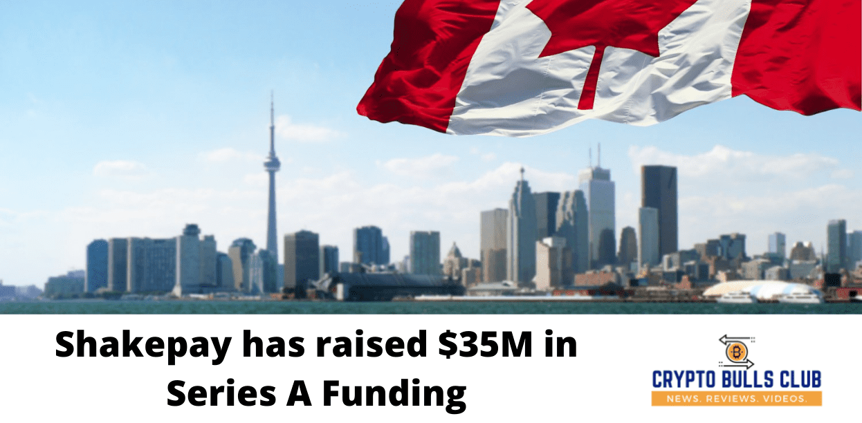 Shakepay has raised $35M in Series A funding