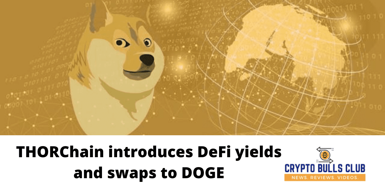 THORChain introduces DeFi yields and swaps to DOGE