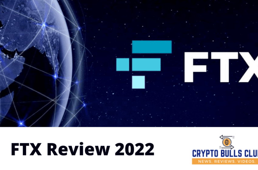  FTX Review 2022: Should You Use This Crypto Exchange for Trading?