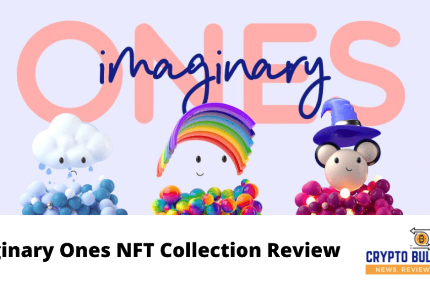  Imaginary Ones NFT Collection Review: Hyped Upcoming February NFT Sale