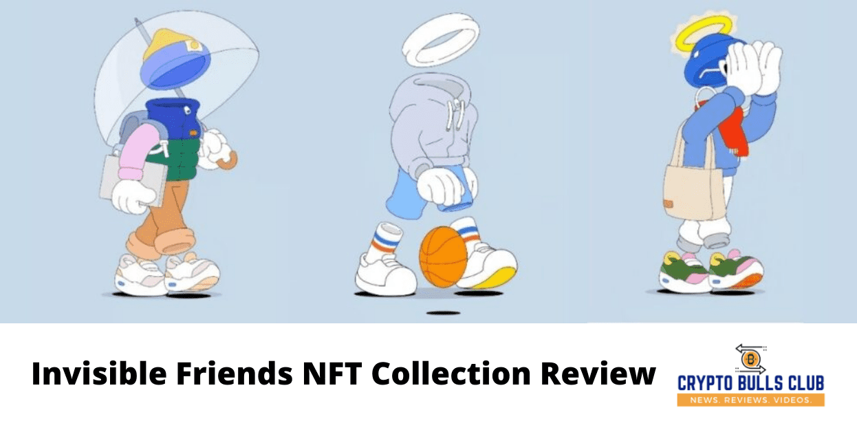 Invisible Friends NFT Collection Review - Crypto Bulls Club