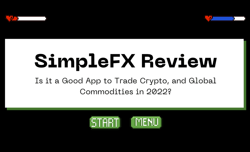  SimpleFX Review: Is it a Good App to Trade Crypto, and Global Commodities in 2022?