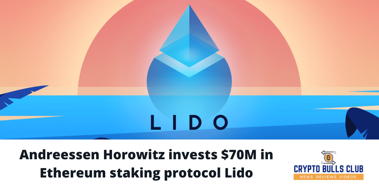 Andreessen Horowitz invests $70M in Ethereum staking protocol Lido