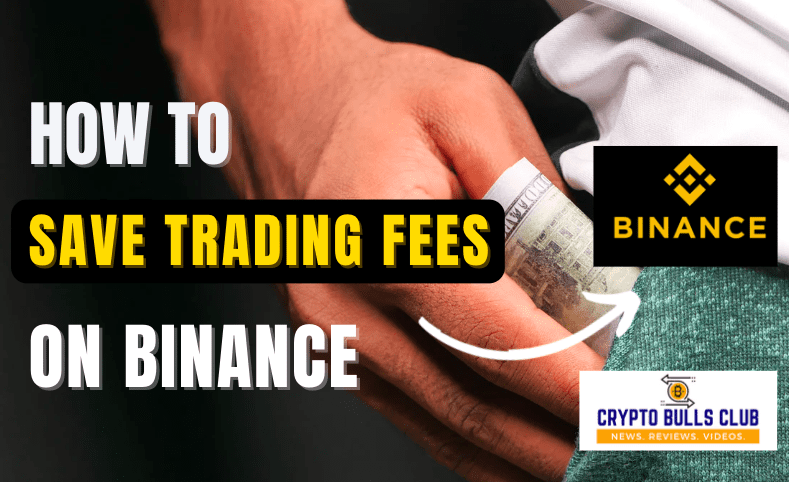  How to Save Trading Fees on Binance?