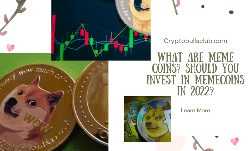  What are Meme Coins? Should you Invest in Memecoins in 2022?