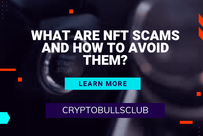  What Are NFT Scams and How To Avoid Them?