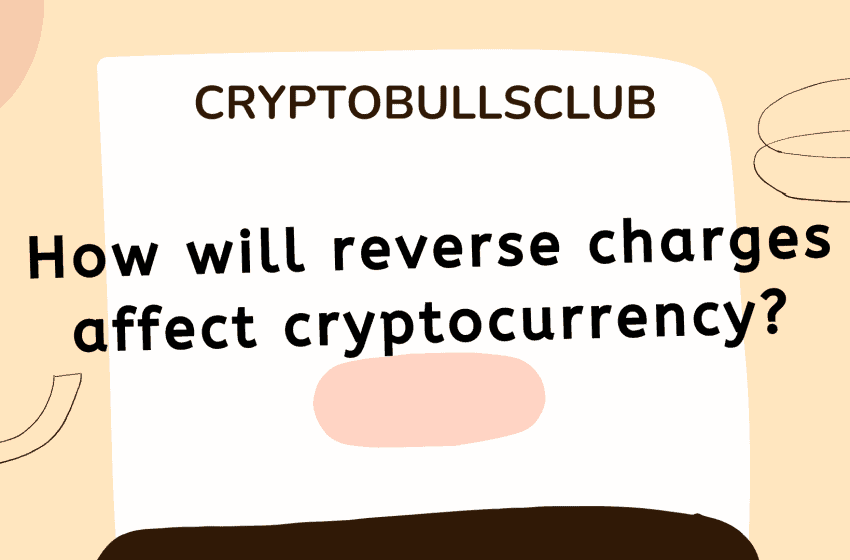 GOI May Introduce Reverse Charge On Cryptos: What Does this mean?