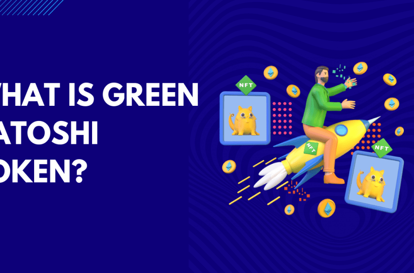  What is Green Satoshi Token (GST)? Is GST a good buy in 2022?