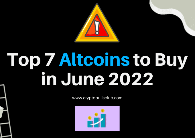 Best Altcoins to Buy in June 2022 - Crypto Bulls Club