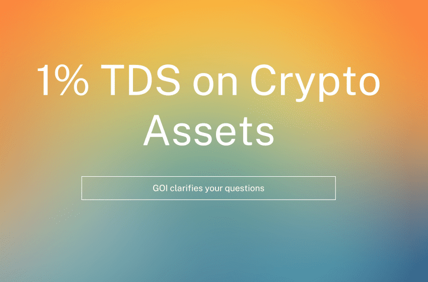  1% TDS on Crypto: GOI clarifies your questions