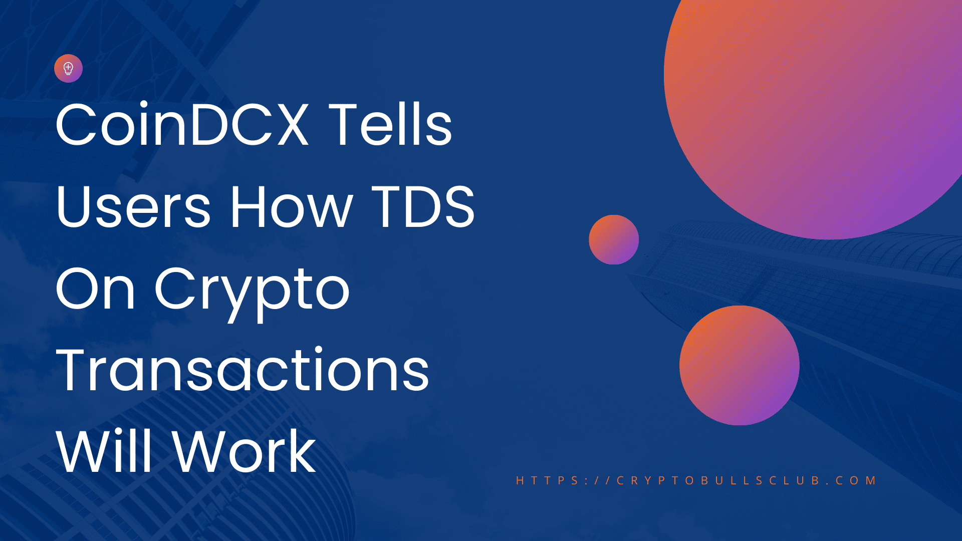 CoinDCX Tells Users How TDS On Crypto Transactions Will Work