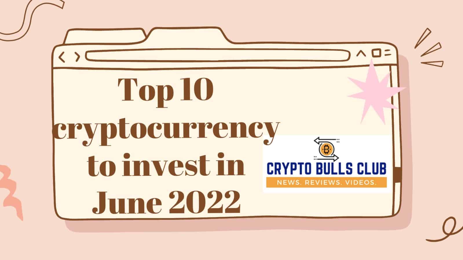 Top 10 Cryptocurrencies to Buy in June 2022 