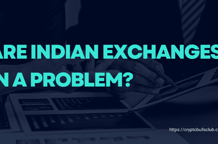  Are Indian Crypto exchanges in a problem? Significant Volume Drops Reported