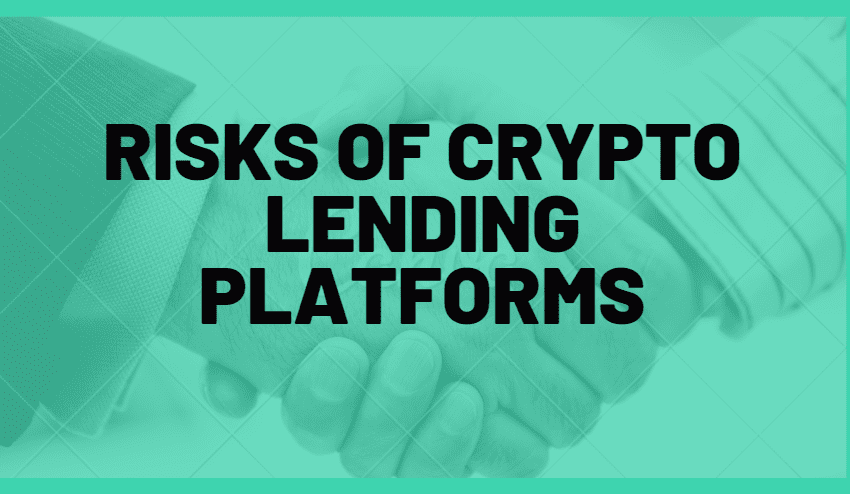  Risks of Crypto Lending Platforms: Should You Lend your Crypto?