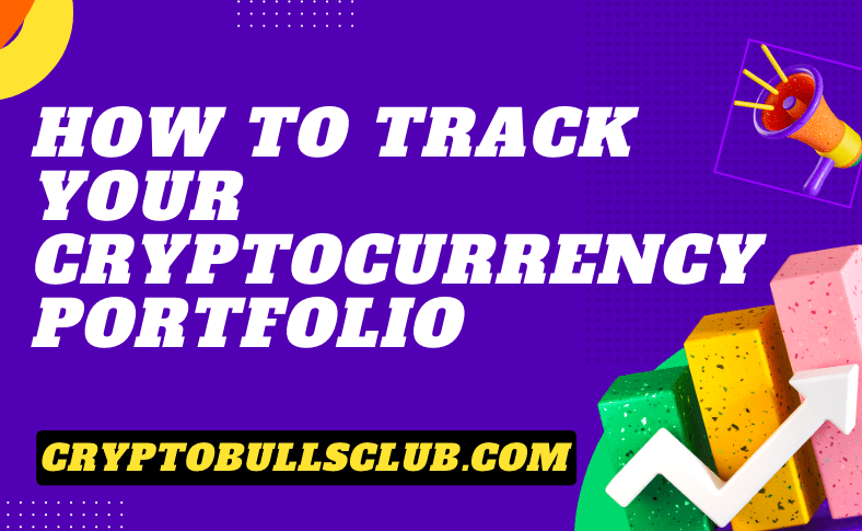  How to Track Your Cryptocurrency Portfolio
