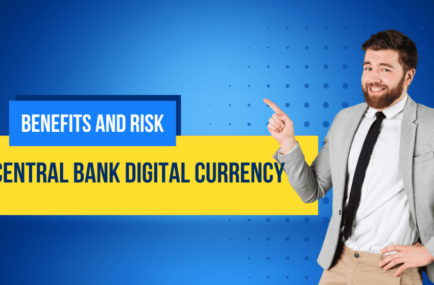  Benefits and Risks of (CBDC) Central Bank Digital Currency: Research