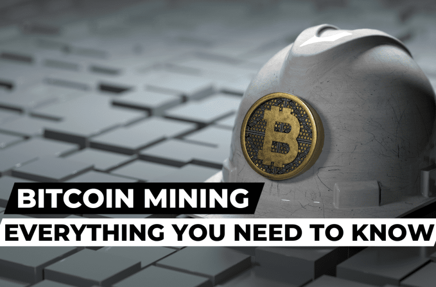  What is Bitcoin Mining? Everything you need to know