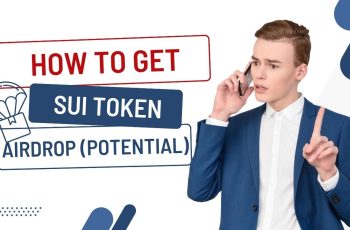 How to get SUI token airdrop (Potential)