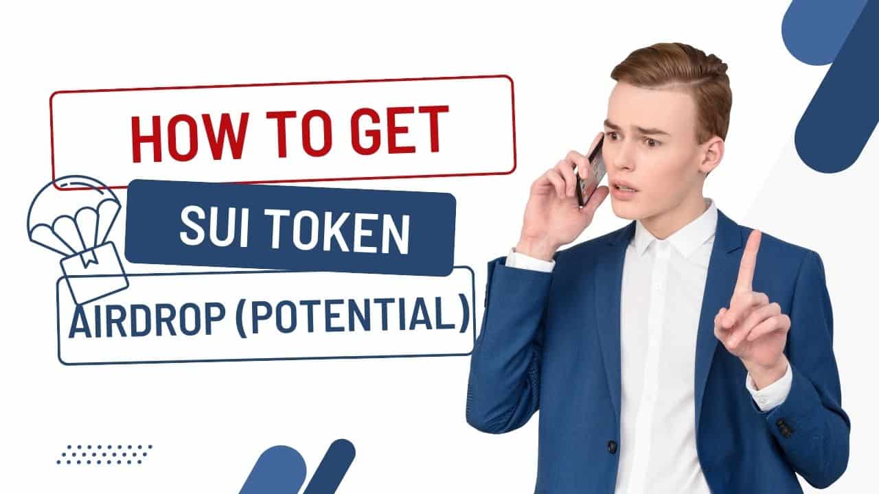 How to get SUI token airdrop (Potential)