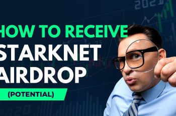 How to receive StarkNet Airdrop (Potential)