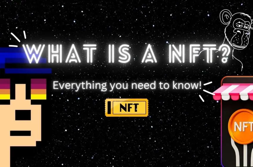  What is a NFT? Everything you need to know