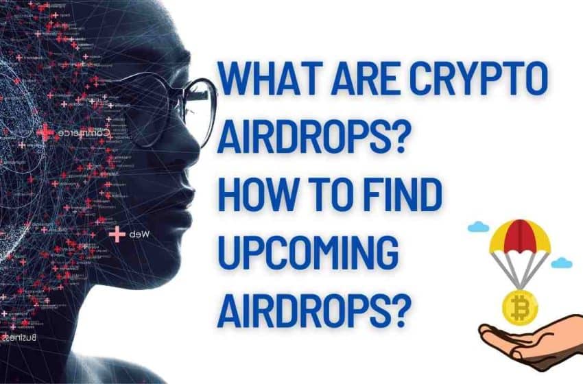  What are Crypto Airdrops?  How to Spot Upcoming Airdrops?