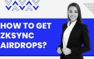 How to get zksync airdrops?