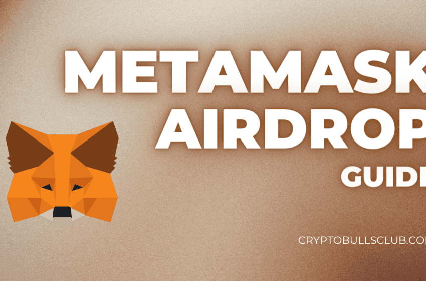  Metamask Airdrop Guide: How to get Metamask ($MASK) tokens (for free)?