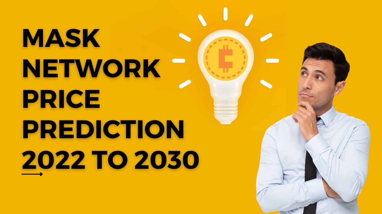 Mask Network Price Prediction 2022 to 2030 