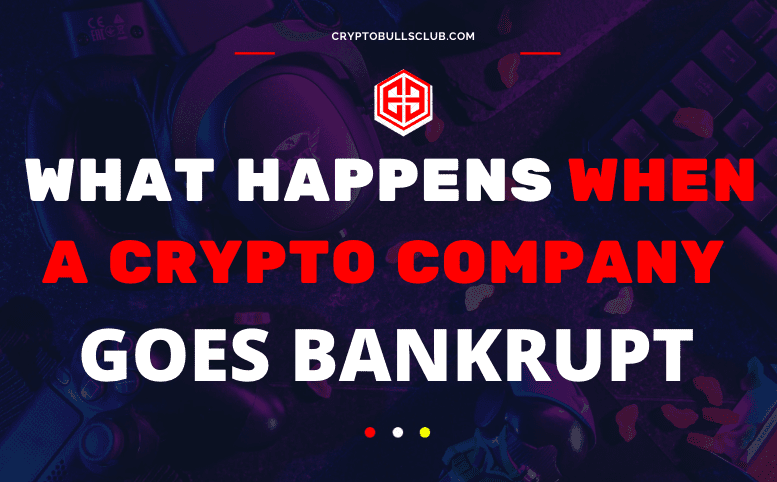  What happens when Crypto companies go bankrupt?