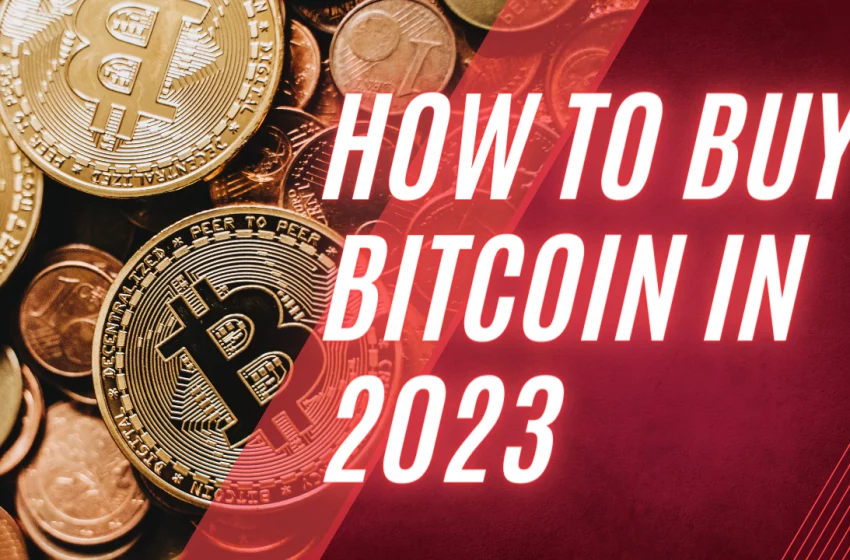  How to buy Bitcoin in 2023?