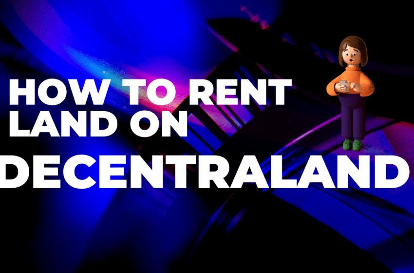  How to rent Land (Parcel/Estate) on Decentraland