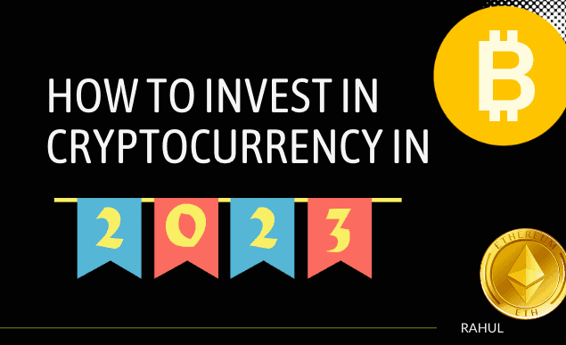  How to invest in Cryptocurrency in 2023?