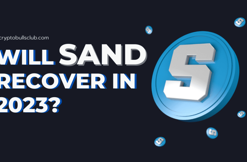  Can SAND Recover in 2023?: Buy, Hold or Sell?
