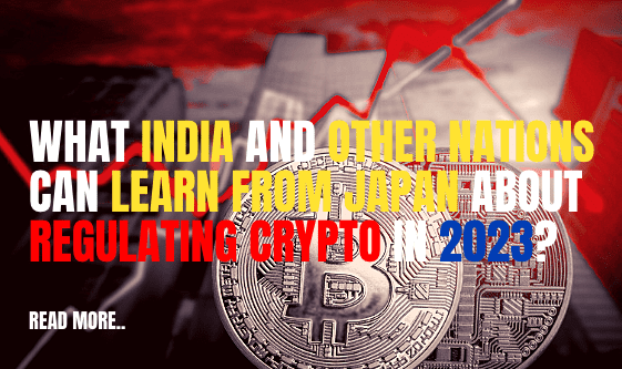  What India and other nations can learn from Japan about regulating crypto in 2023?