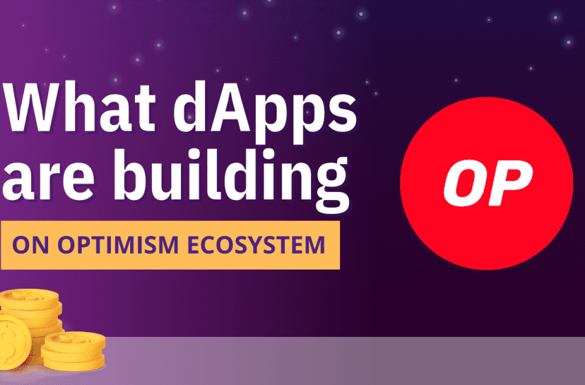  Optimism Ecosystem: What are the dApps building on Optimism?