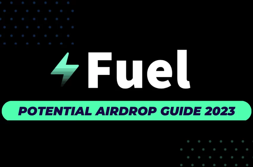  Fuel Network Airdrop Guide: How to be Eligible for this Potential Fuel Token Airdrop?