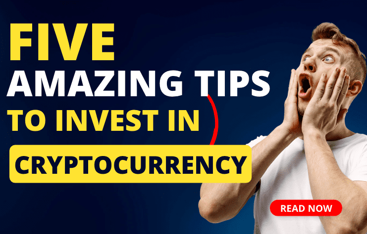  5 Amazing Tips To Invest In Cryptocurrency And Never Regret
