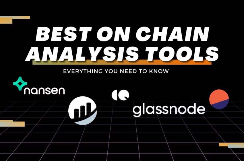  Best Crypto On Chain Analysis Tools to Use in 2023